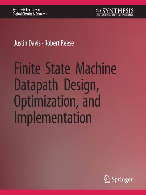 Title details for Finite State Machine Datapath Design, Optimization, and Implementation by Justin Davis - Available